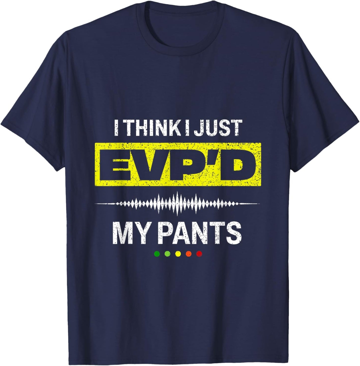 Funny Ghost Hunting EVP Paranormal Spirit Gift T-Shirt - T-Shirt | Navy