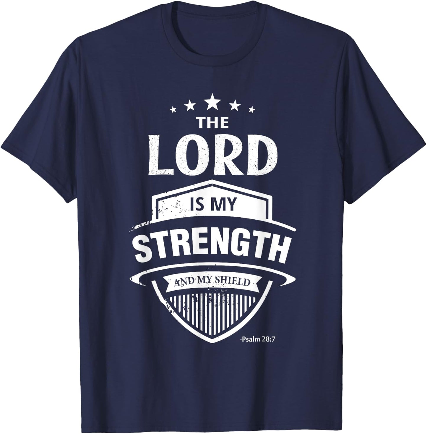 Bible Verse -Lord is My Strength & Shield- Psalm 28:7 T-Shirt - T-Shirt | Navy