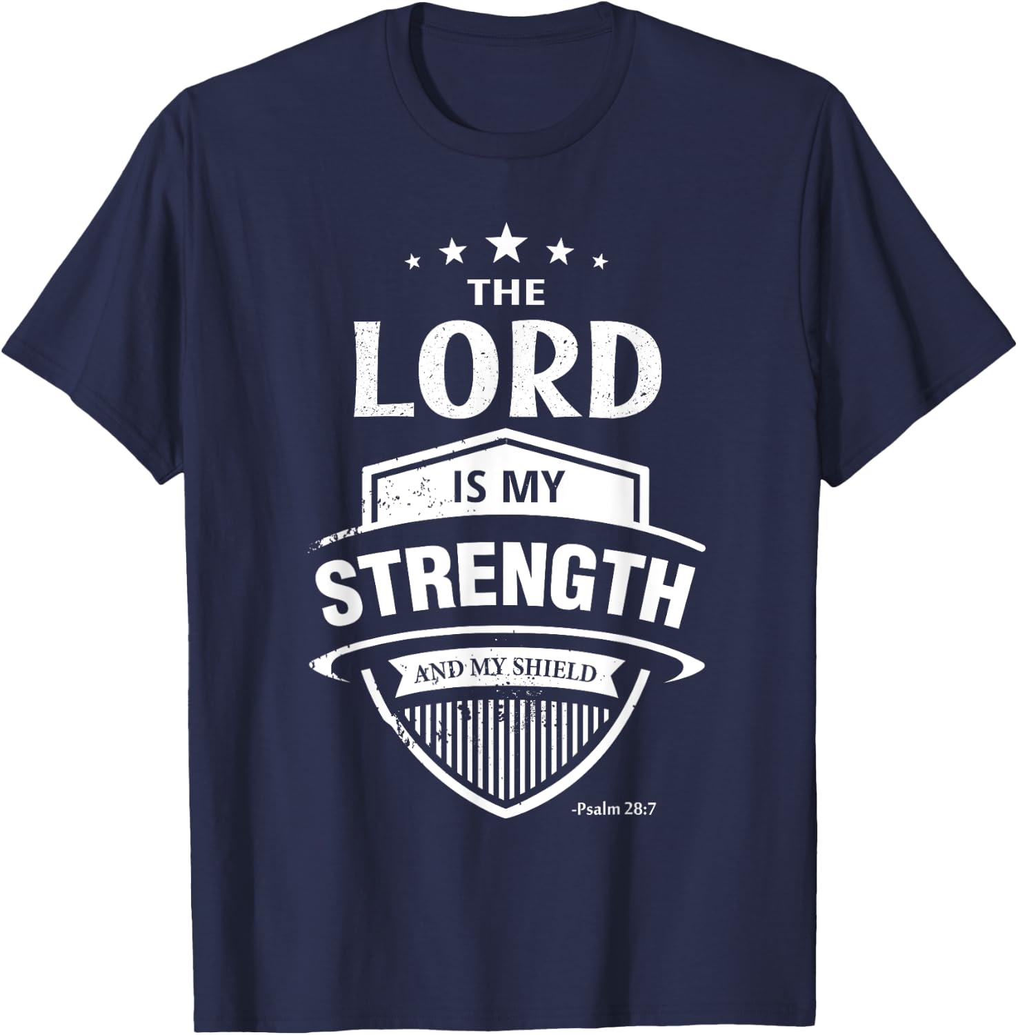 Bible Verse -Lord is My Strength & Shield- Psalm 28:7 T-Shirt - T-Shirt | Navy