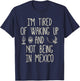 I’m Tired of Waking Up and Not Being In Mexico - Mexican T-Shirt - T-Shirt | Navy