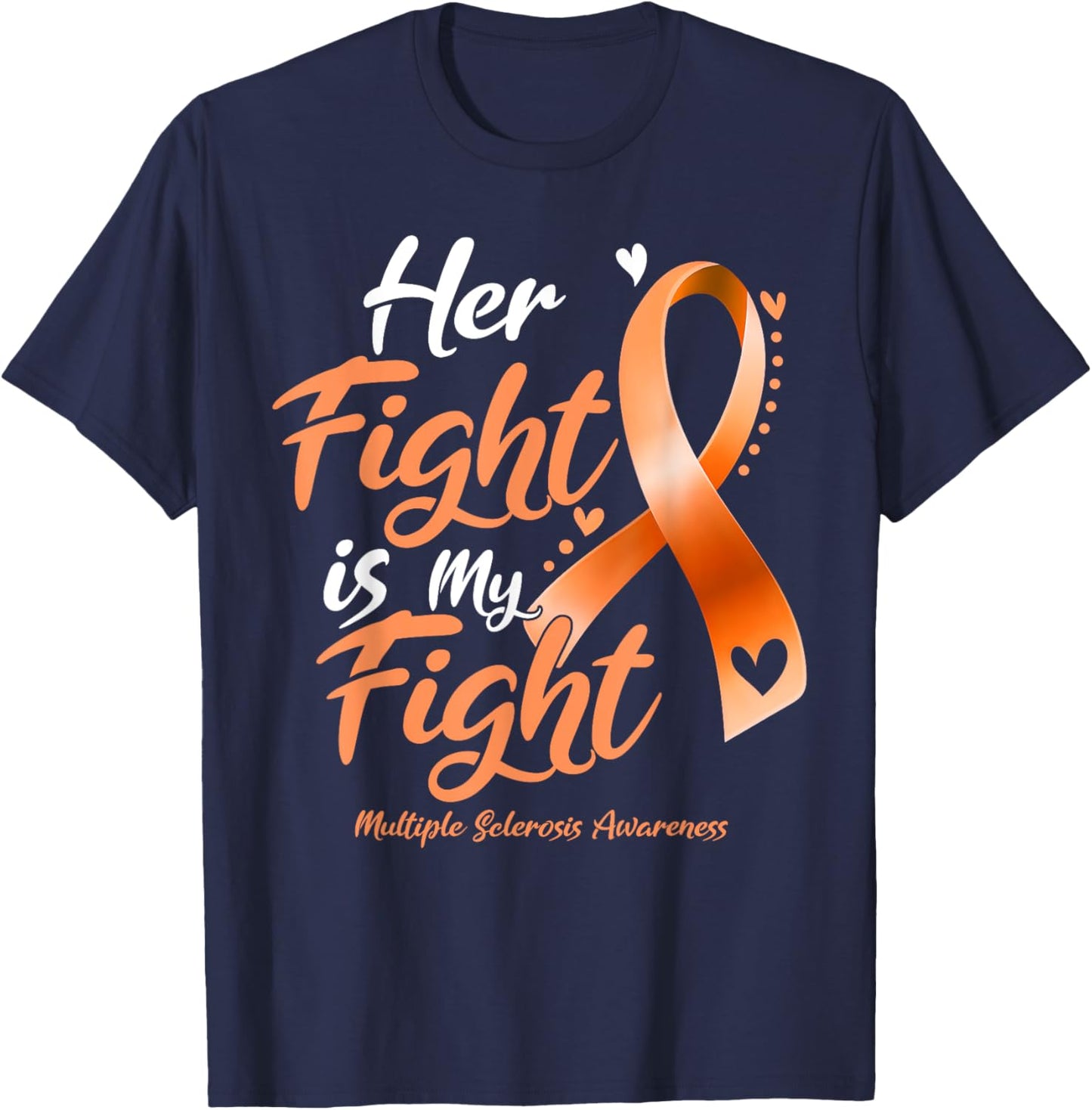 Her Fight My Fight MS Multiple Sclerosis Awareness Women Men T-Shirt - T-Shirt | Navy