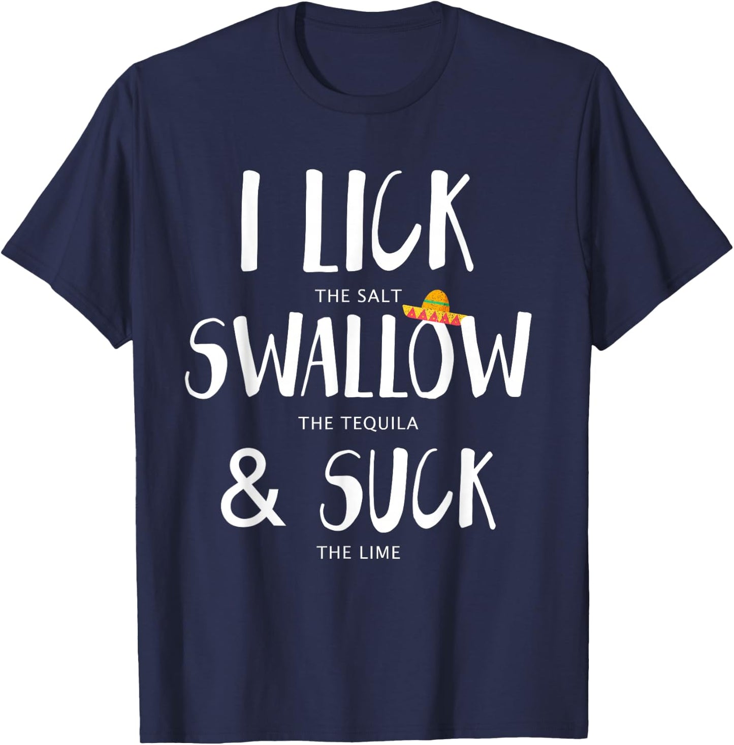 Cinco de Mayo Leak Salt Schwalbe Tequila Suck Lime T-Shirt - T-Shirt | Navy