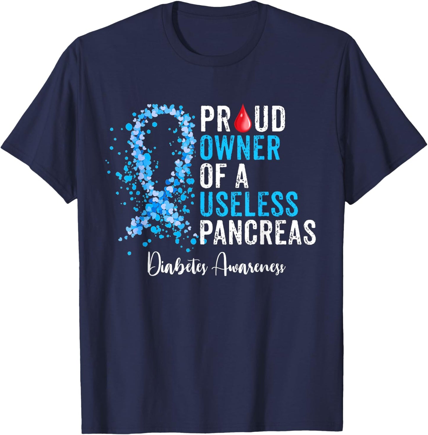 Proud Owner Of A Useless Pancreas Gift Diabetes Awareness T-Shirt - T-Shirt | Navy