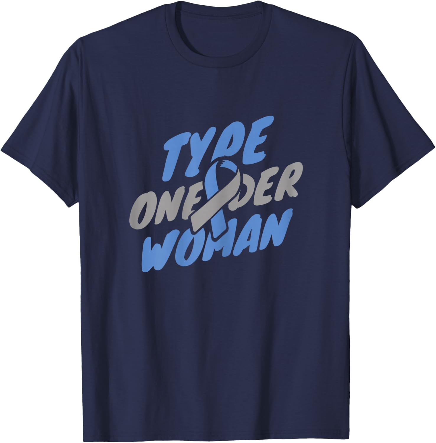 Diabetes Awareness - T1D Type One-Der Woman T-Shirt - T-Shirt | Navy