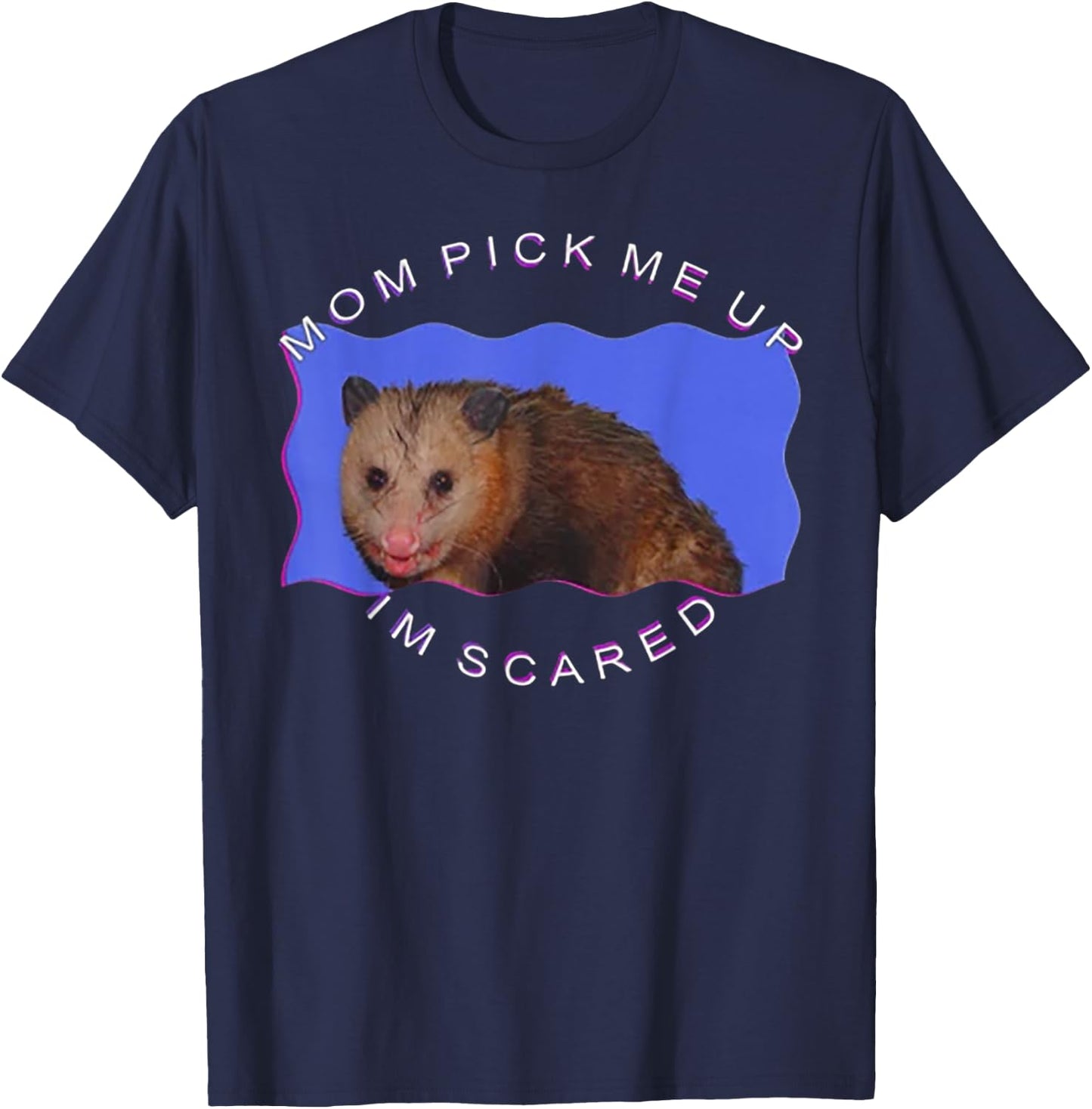 Mom Pick Me Up I'm Scared T-Shirt - T-Shirt | Navy