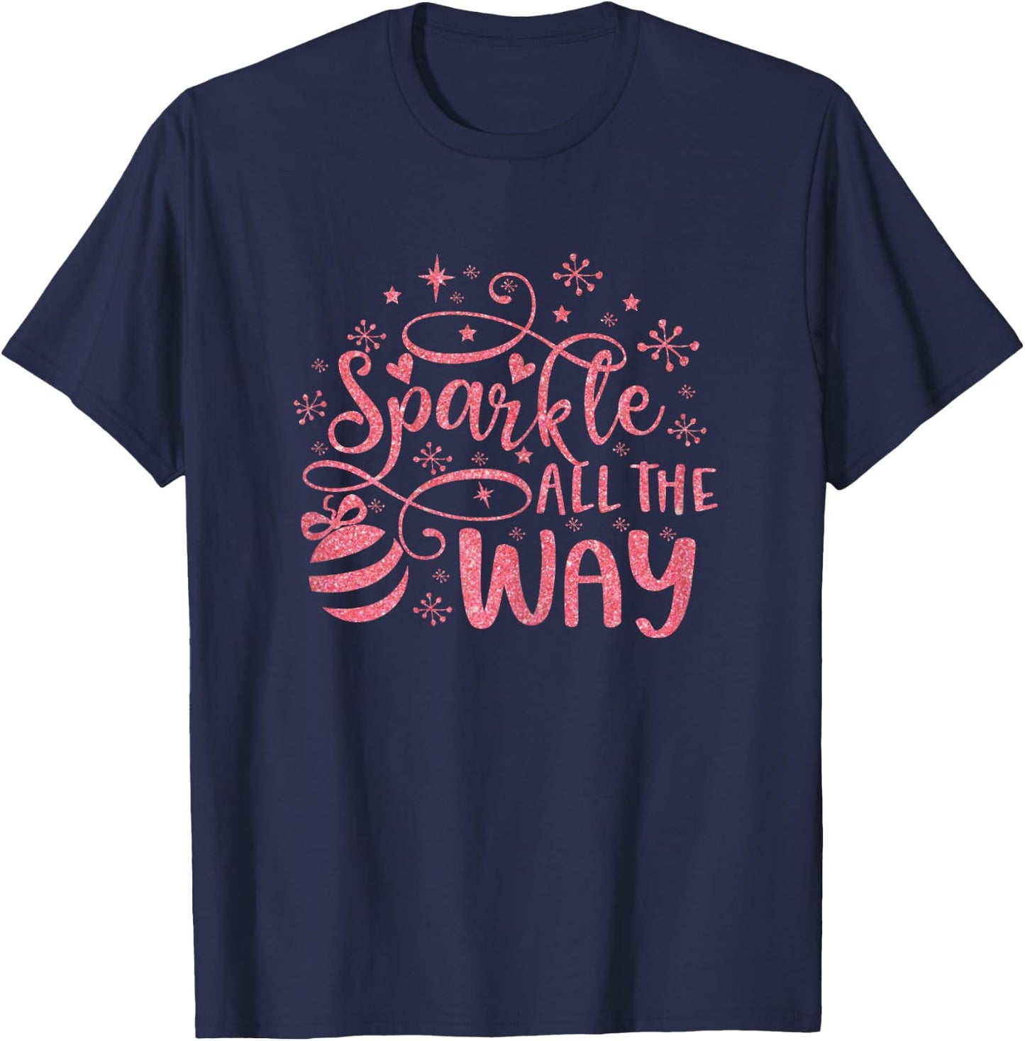 Sparkle All The Way Cute Christmas Pink For Girls T-Shirt - T-Shirt | Navy