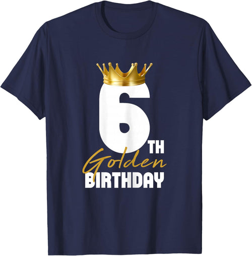 It's My 6th Golden Birthday King 6 Years Old Birthday Queen