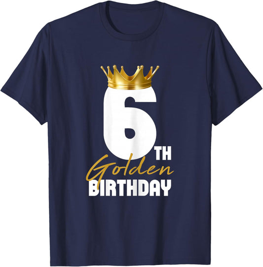 It's My 6th Golden Birthday King 6 Years Old Birthday Queen T-Shirt - T-Shirt | Navy