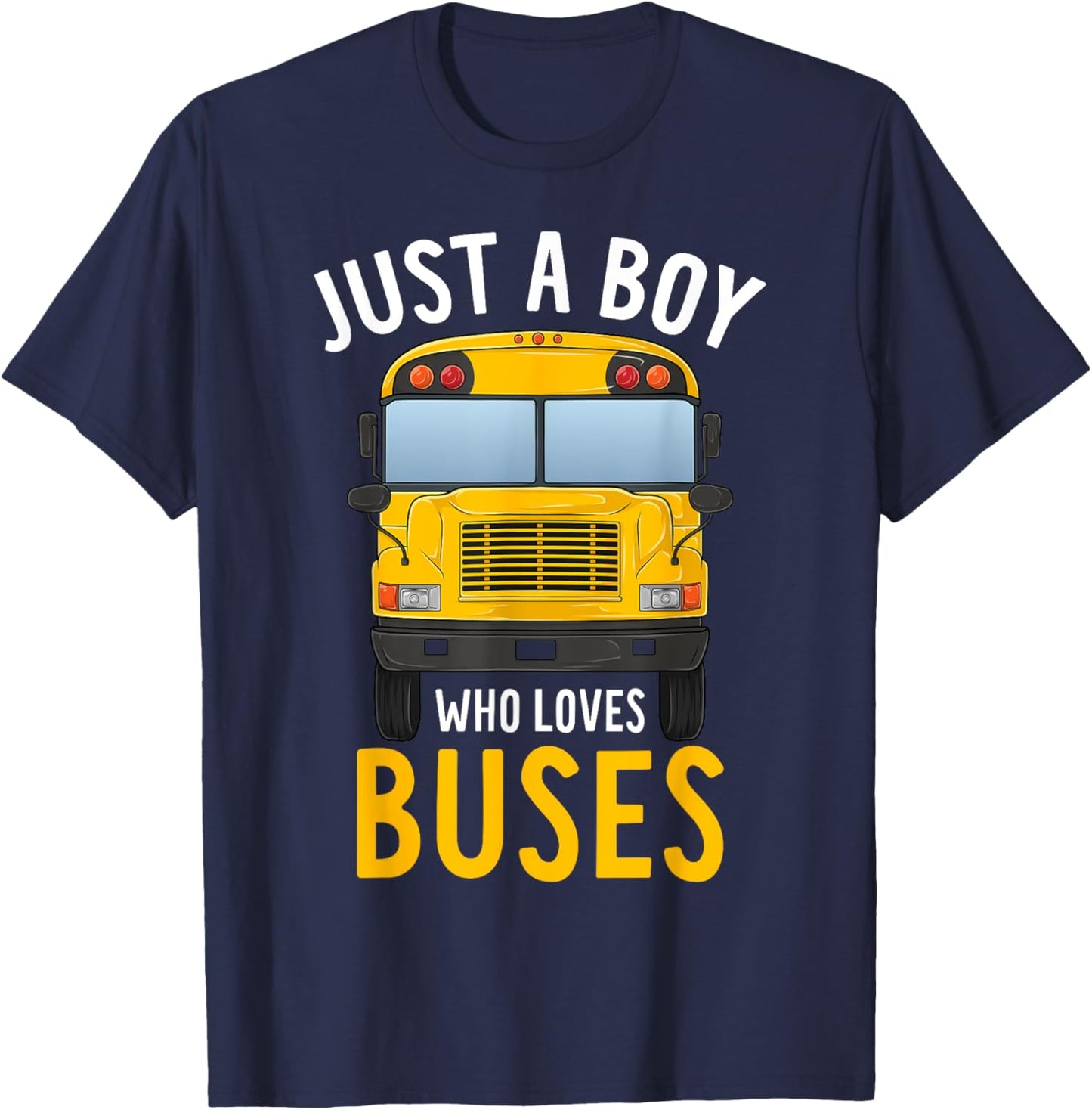 Just A Boy Who Loves Buses Cute Yellow Bus Lover Kids Boys T-Shirt - T-Shirt | Navy
