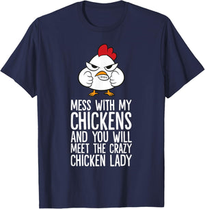 Mess With My Chickens You Will Meet The Crazy Chicken Lady T-Shirt - T-Shirt | Navy