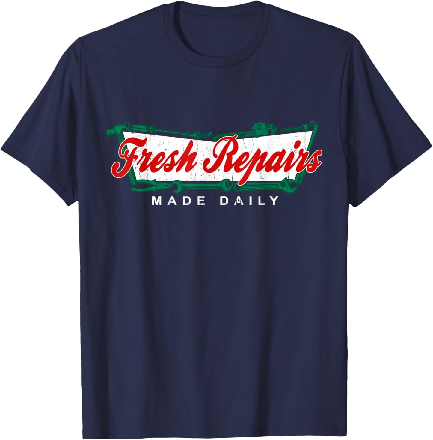 Fresh Repairs Made Daily! T-Shirt - T-Shirt | Navy