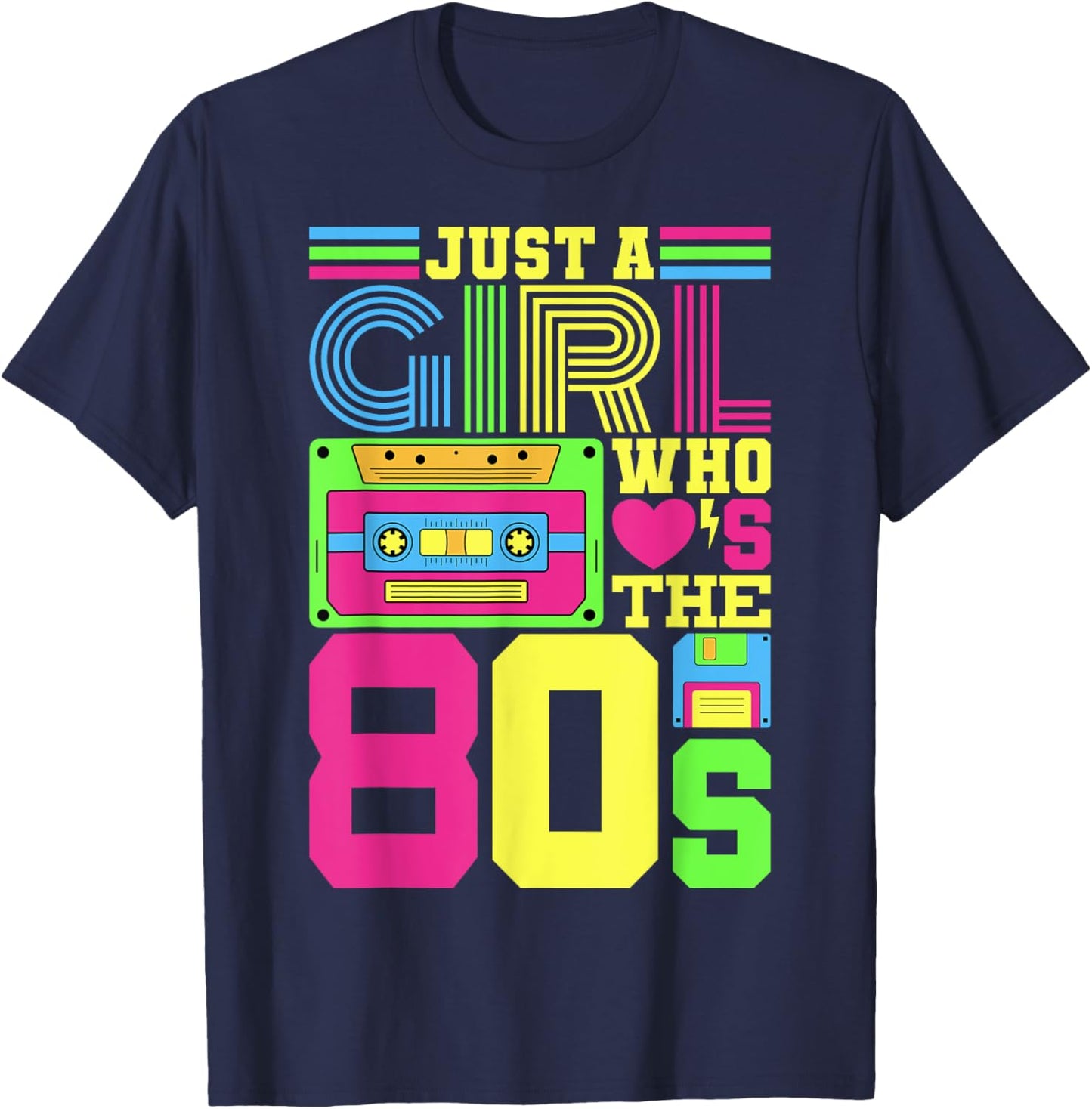 Just A Girl Who Loves The 80s Party 1980s Costume 80s Outfit T-Shirt - T-Shirt | Navy