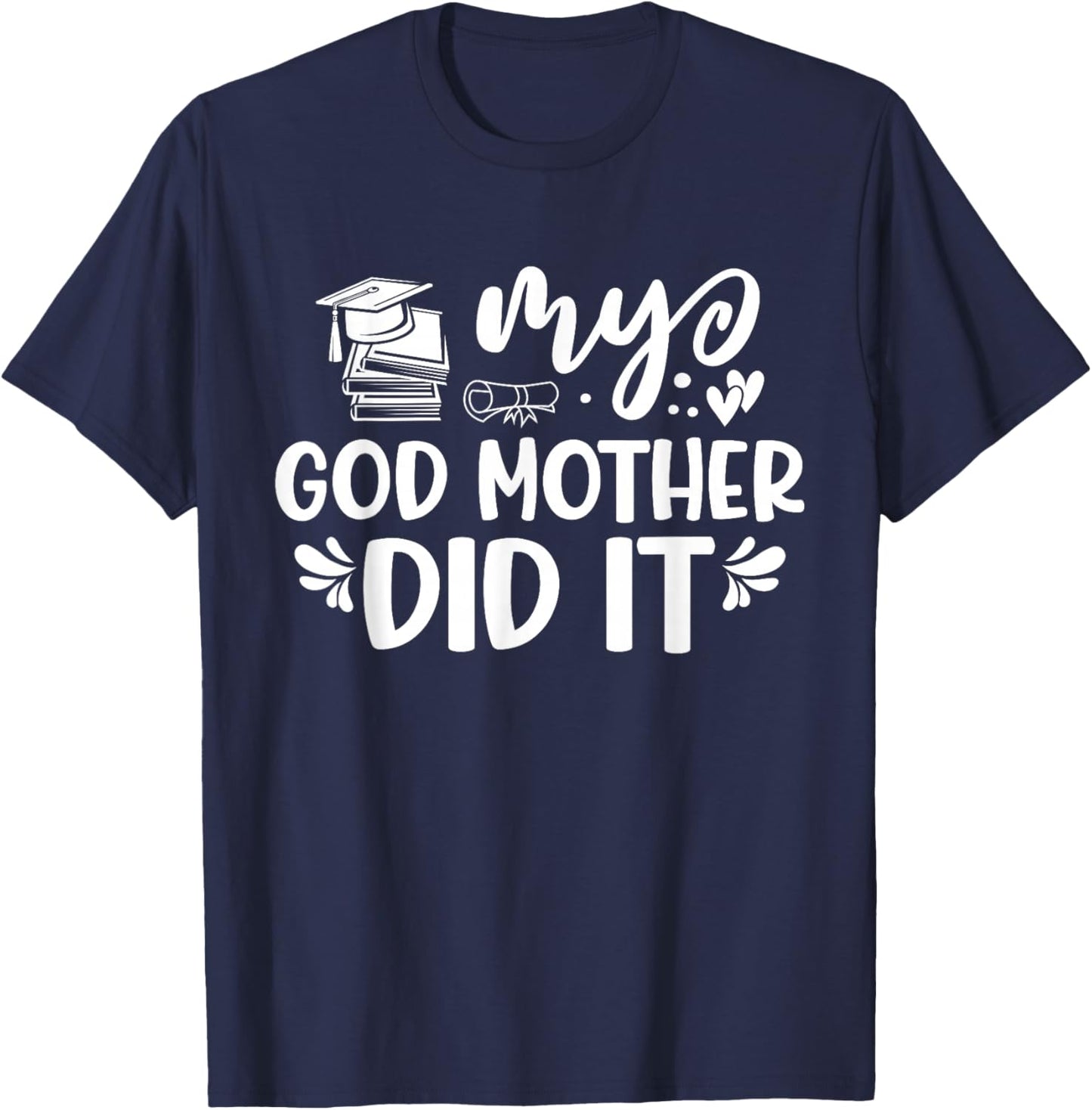 My Godmother Did It Graduation Graduated Tie Dye T-Shirt - T-Shirt | Navy