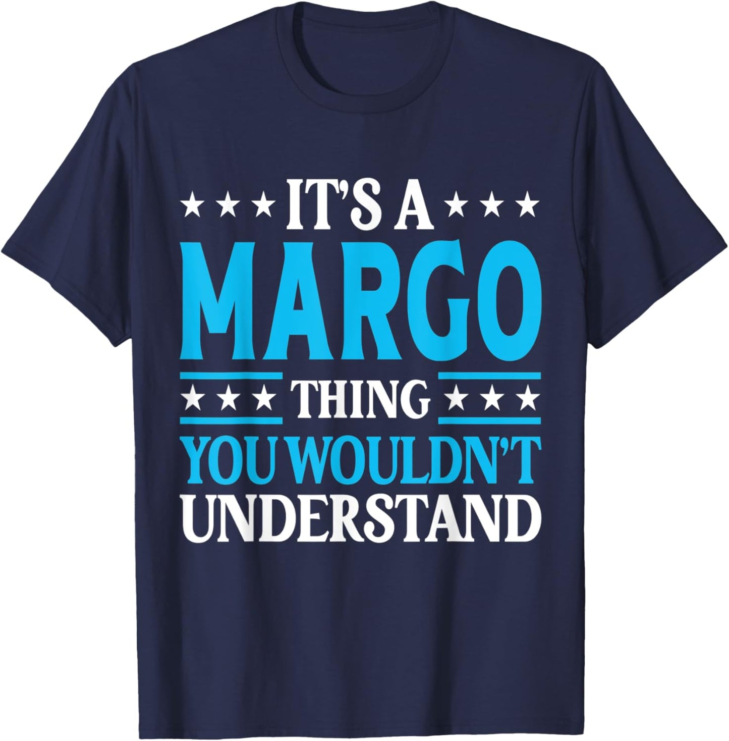 It's A Margo Thing Wouldn't Understand Girl Name Margo T-Shirt - T-Shirt | Navy