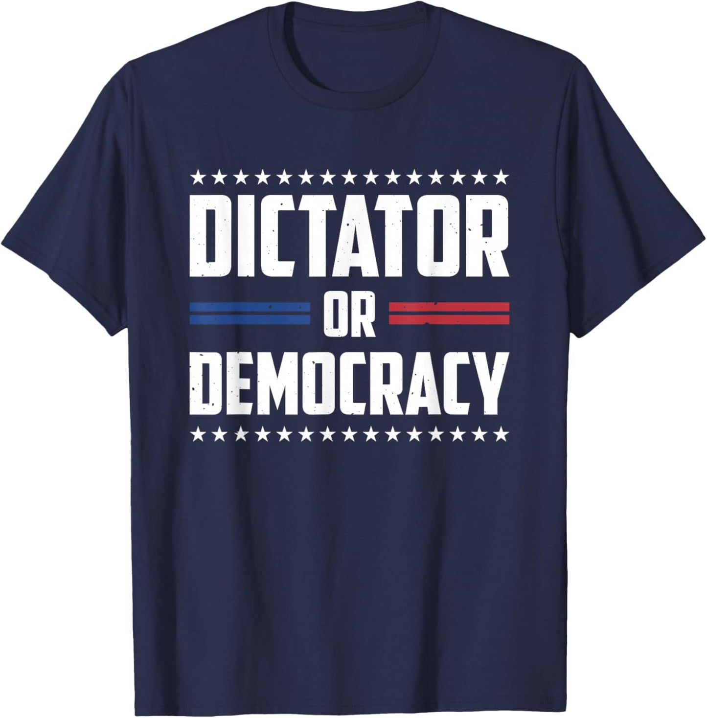 Dictator Or Democracy T-Shirt - T-Shirt | Navy