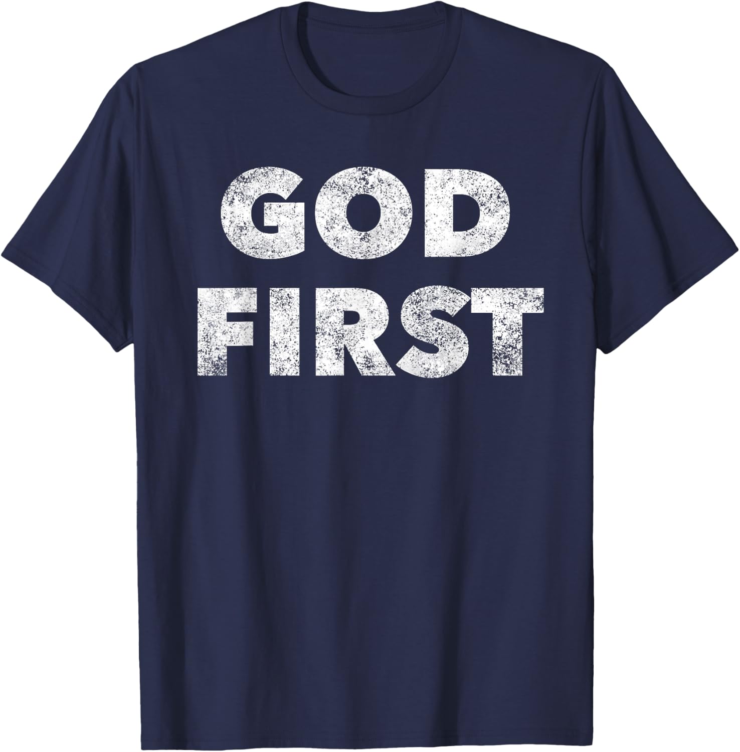 God First - Christian Faith Saying T-Shirt - T-Shirt | Navy