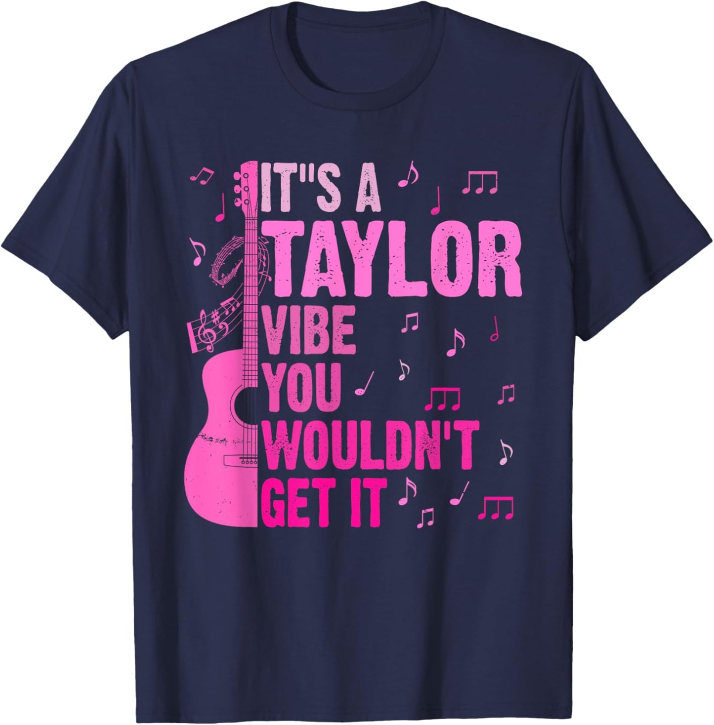 It's A Taylor Vibe You Wouldn't Get It TAYLOR Personalized T-Shirt - T-Shirt | Navy