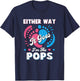 Either Way It Goes I'm The Pops Gender Reveal Baby T-Shirt - T-Shirt | Navy