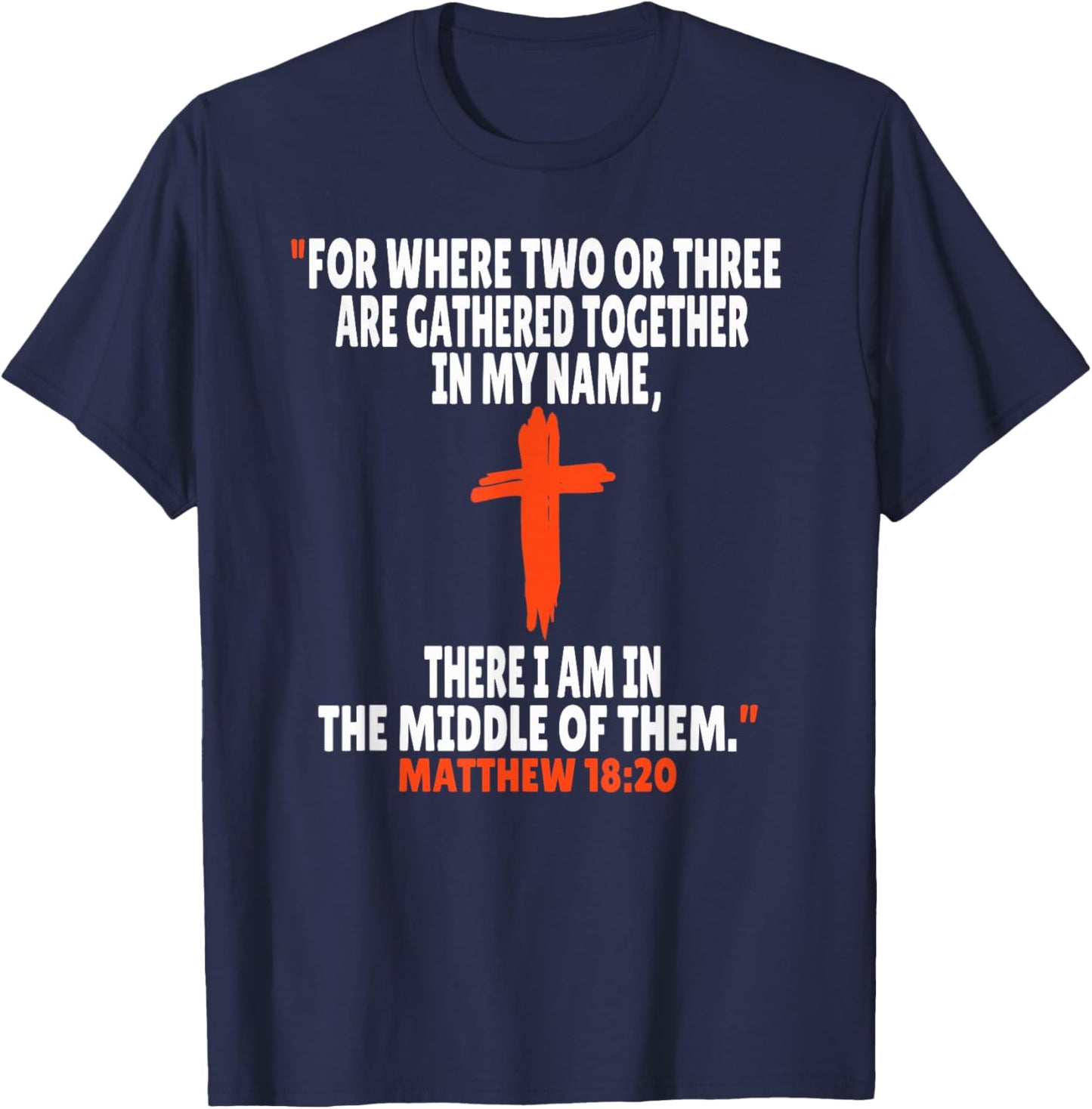 Matthew 18:20 Bible Verses Scripture T-Shirt - T-Shirt | Navy