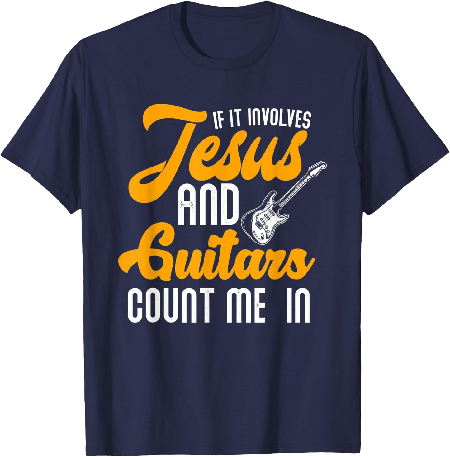 If It Involves Jesus And Guitars Christian Guitar Player T-Shirt - T-Shirt | Navy