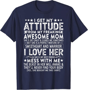 I Get My Attitude From My Freaking Awesome Mom Mothers Gift T-Shirt - T-Shirt | Navy