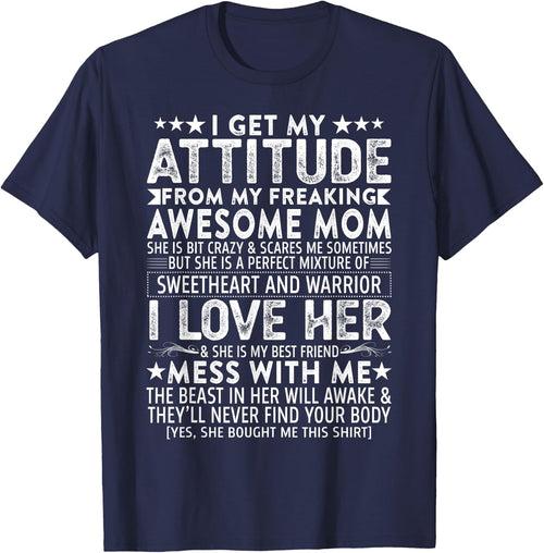 I Get My Attitude From My Freaking Awesome Mom Mothers Gift
