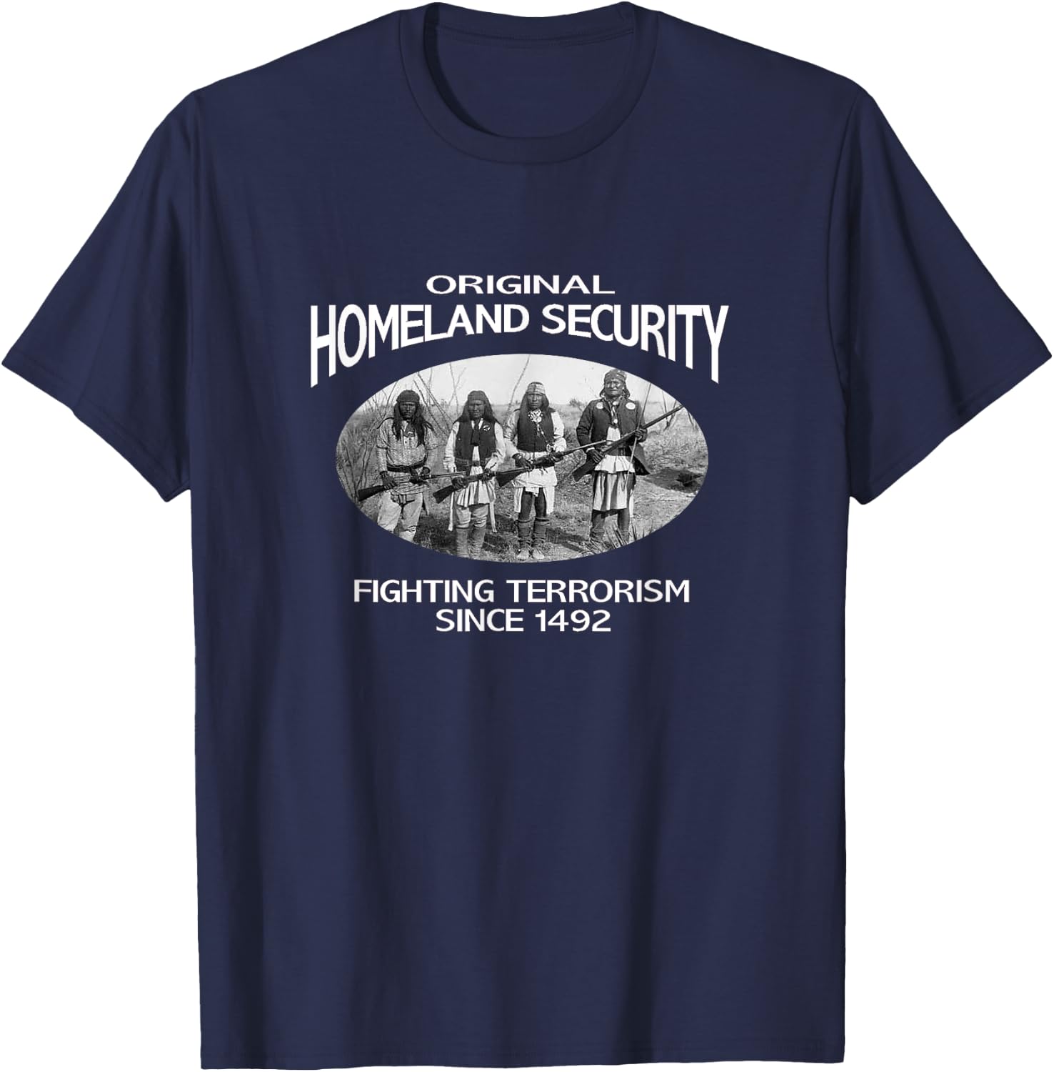 Homeland Security Native American shirt. fighting terrorism T-Shirt - T-Shirt | Navy