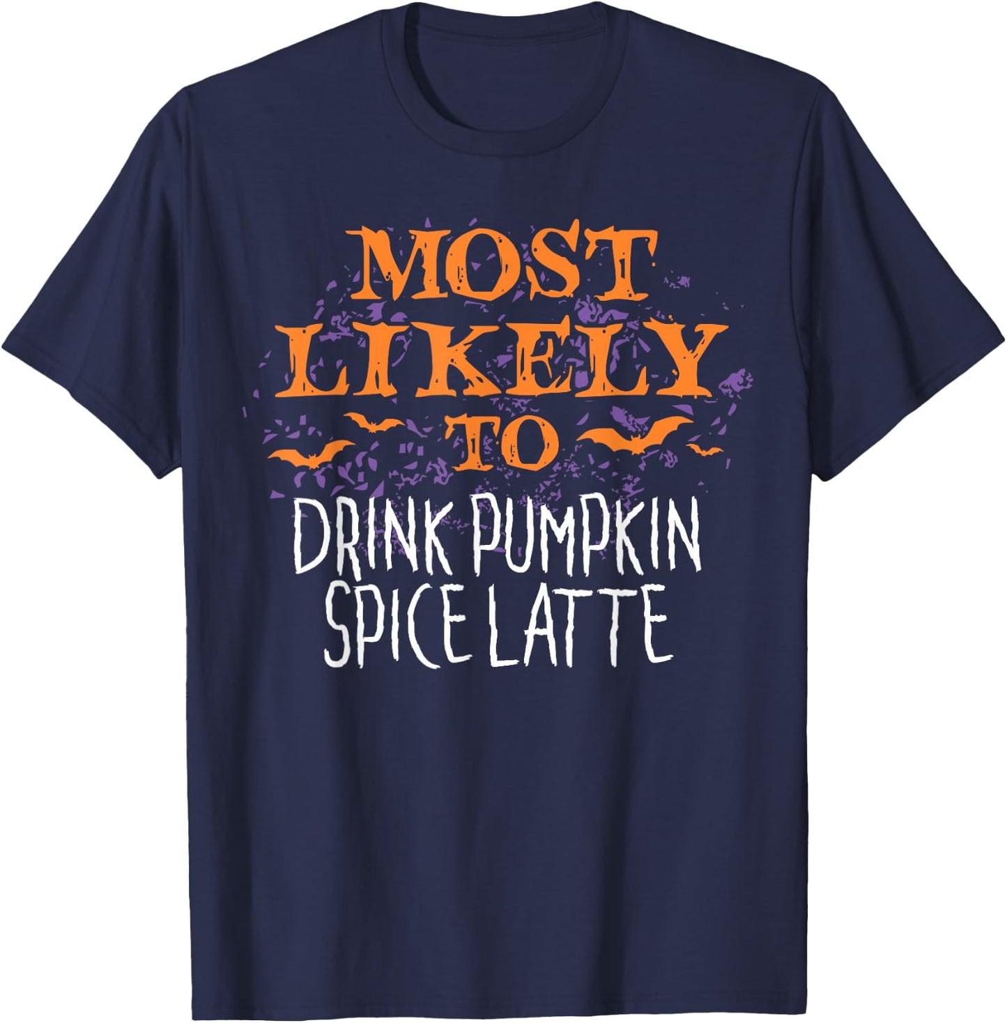 Most Likely To Halloween Drink Pumpkin Spice Latte Matching T-Shirt - T-Shirt | Navy