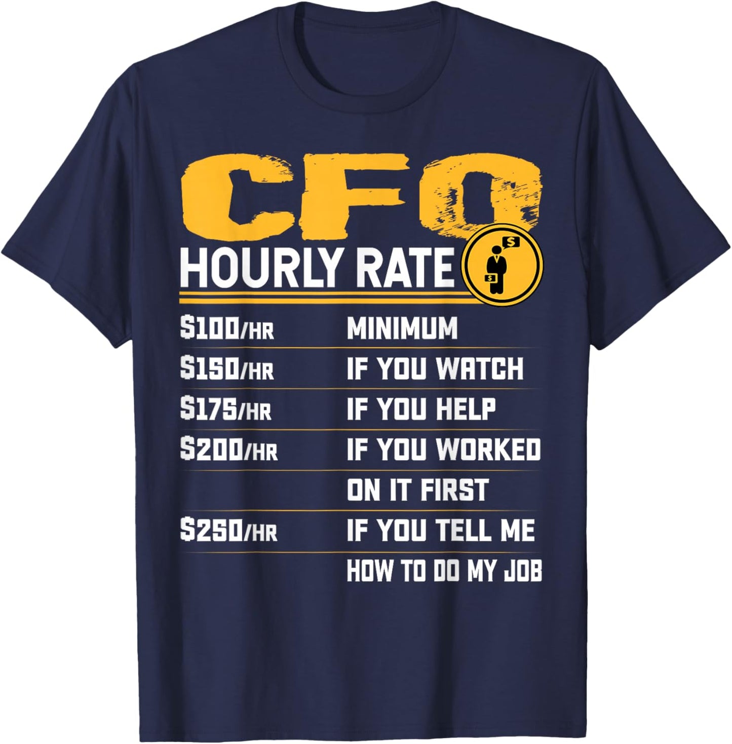 Funny CFO Hourly Rate - Chief Financial Officer T-Shirt - T-Shirt | Navy