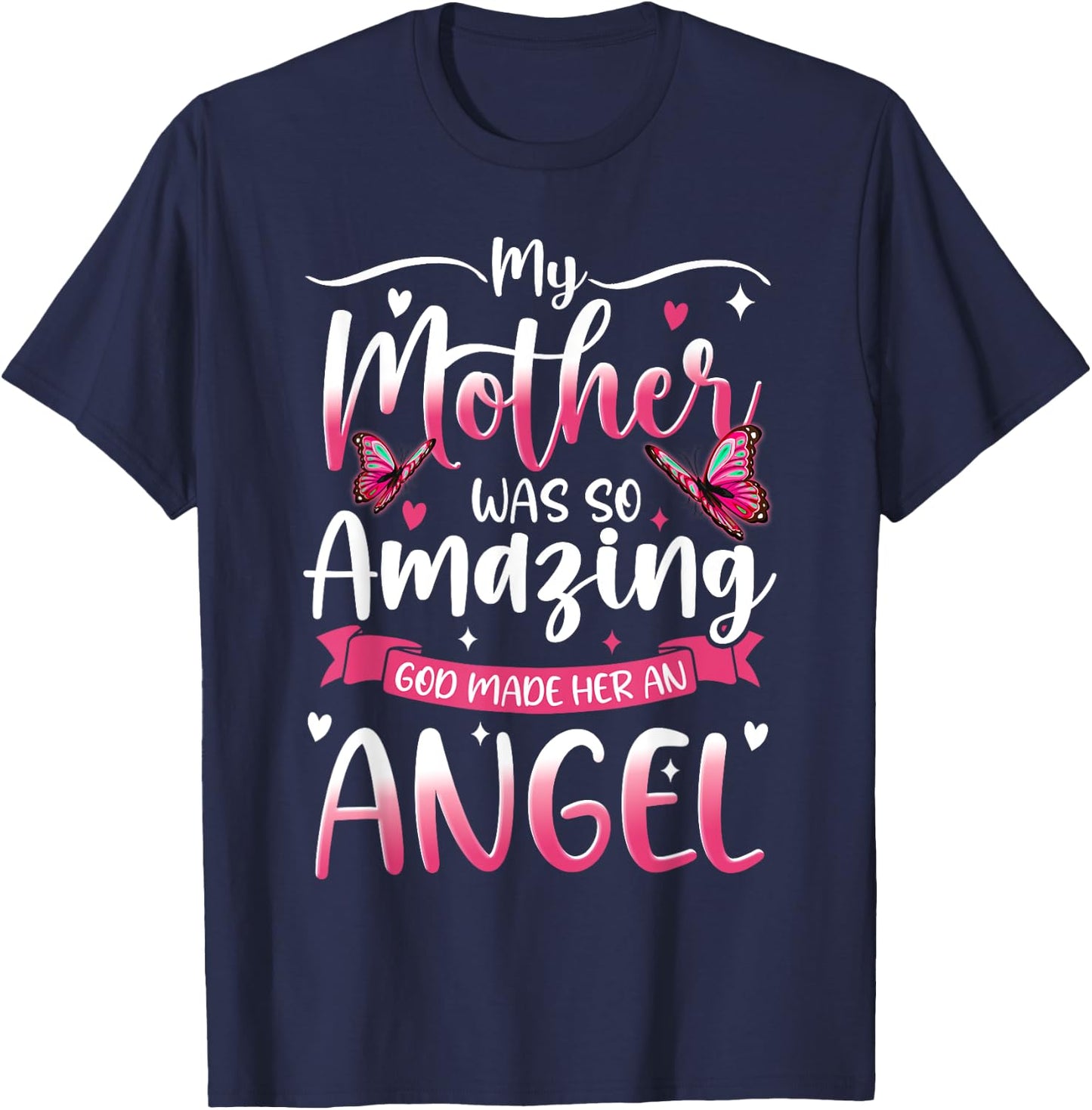 Christian Mom My Mother Was So Amazing GOD Made Her An Angel T-Shirt - T-Shirt | Navy