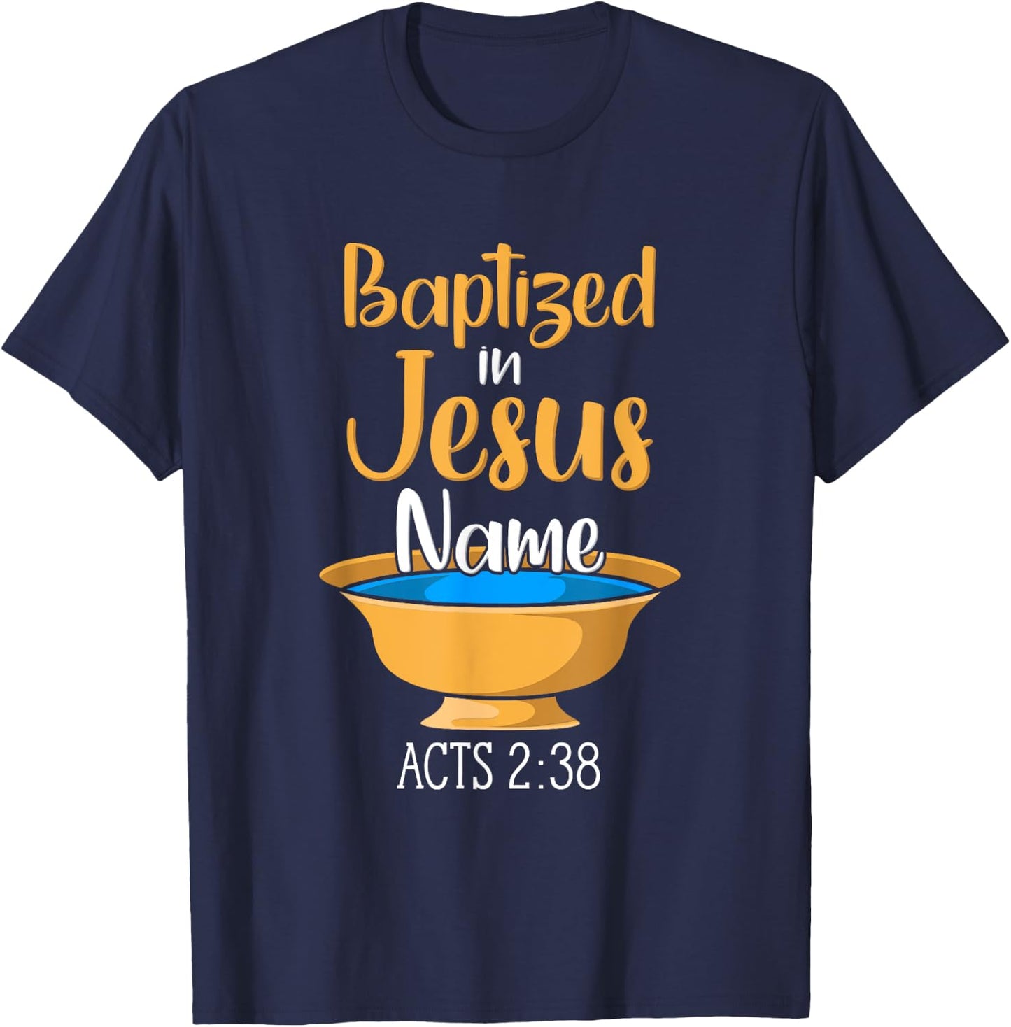 CHRISTIAN BAPTISM Baptized in Christ Acts 2:38 T-Shirt - T-Shirt | Navy