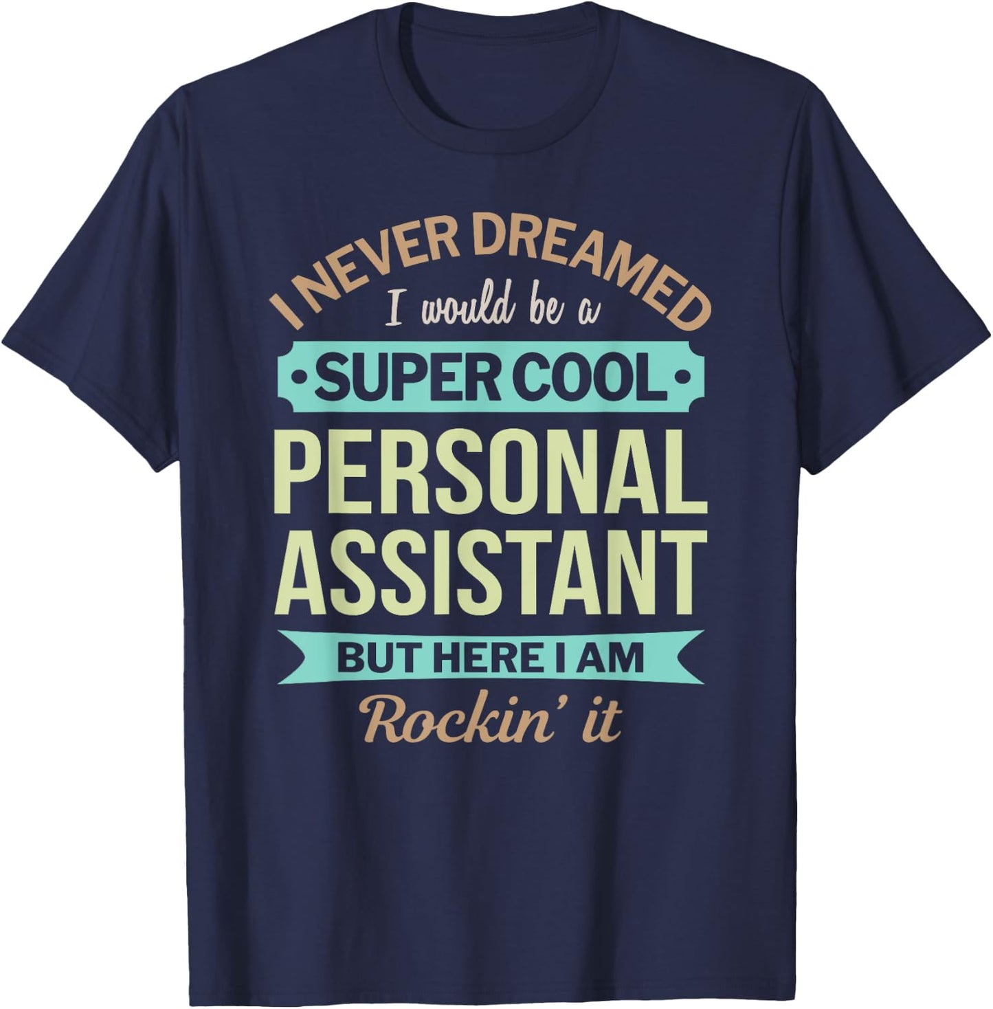 Personal Assistant Gift Funny Appreciation T-Shirt - T-Shirt | Navy