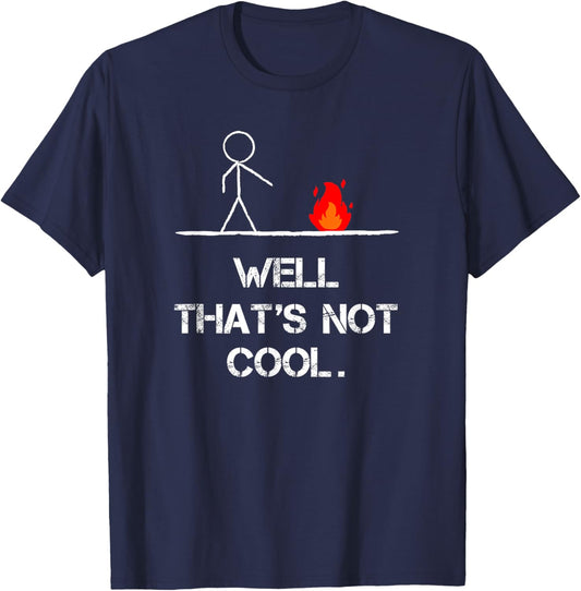 Funny Stick Man Well, That's Not Cool Vintage Pun T-Shirt - T-Shirt | Navy