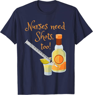 Nurses Need Shots Too Funny Nursing Tequila Drinking T-Shirt - T-Shirt | Navy