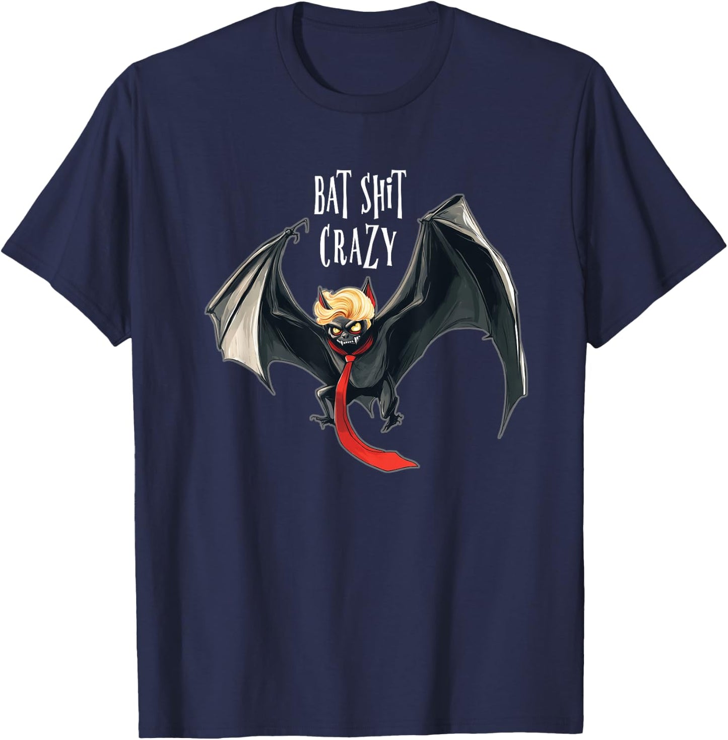 Funny Anti-Trump Halloween Bat Crazy T-Shirt - T-Shirt | Navy