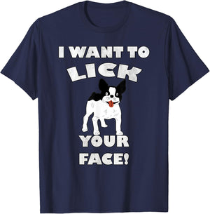 Funny French Bulldog I Want To Lick Your Face! Frenchie Gift Men Women T-Shirt - T-Shirt | Navy