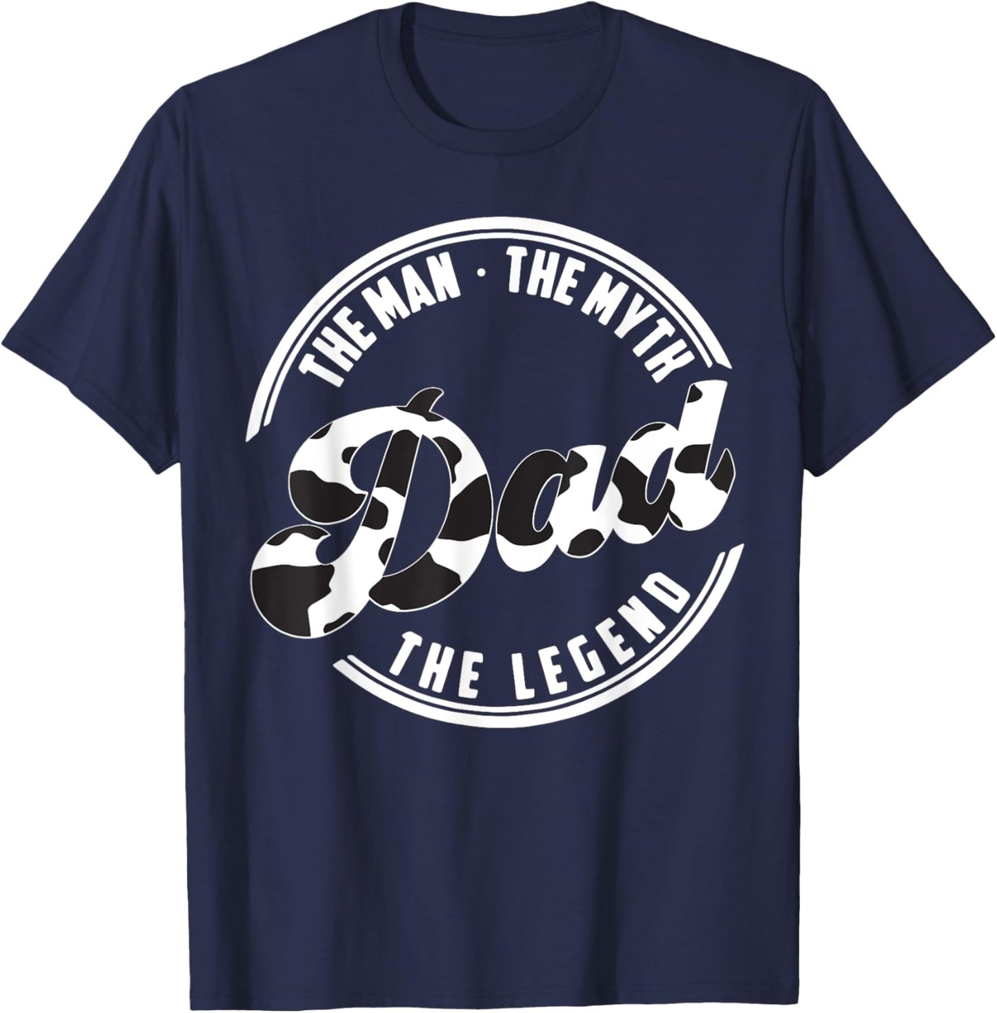 The Man the Myth the Legend Daddy Love Cows Dad Cow Print T-Shirt - T-Shirt | Navy