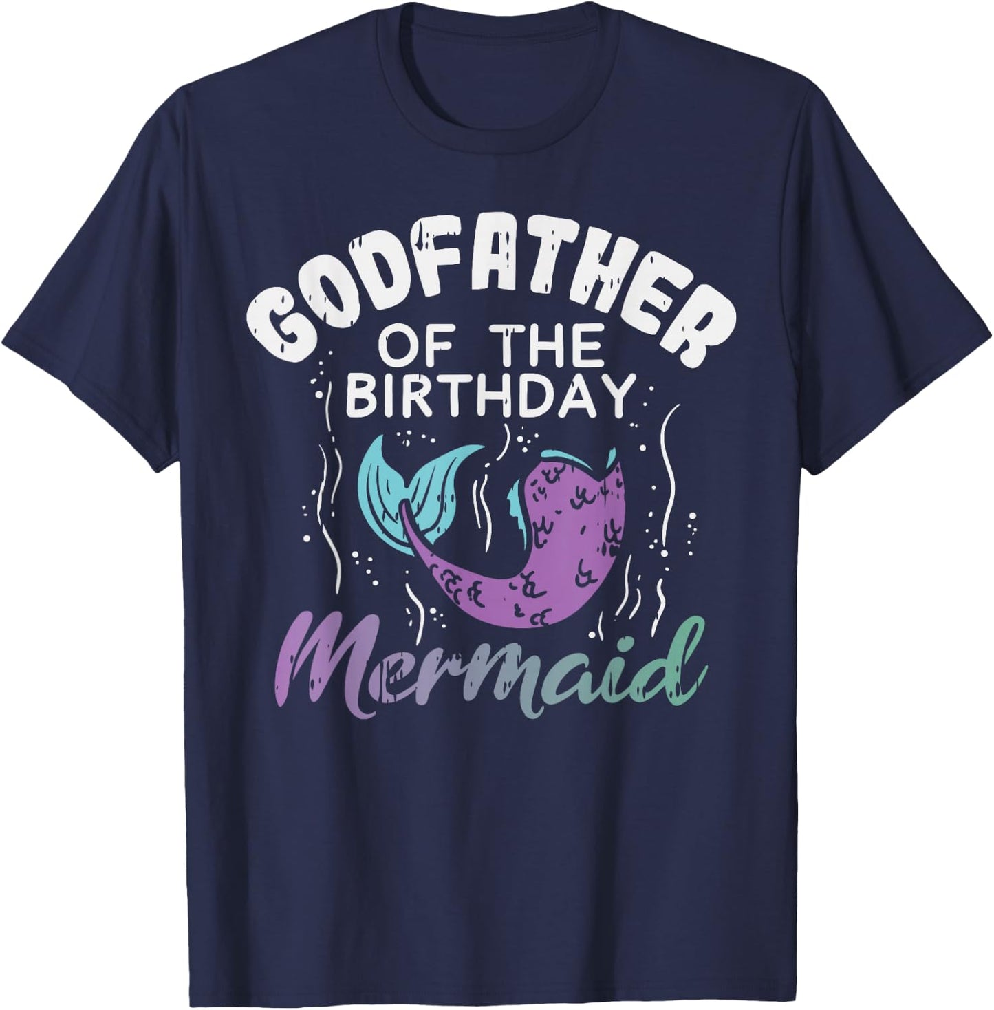 Godfather Of The Birthday Mermaid Family Matching Party Gift T-Shirt - T-Shirt | Navy