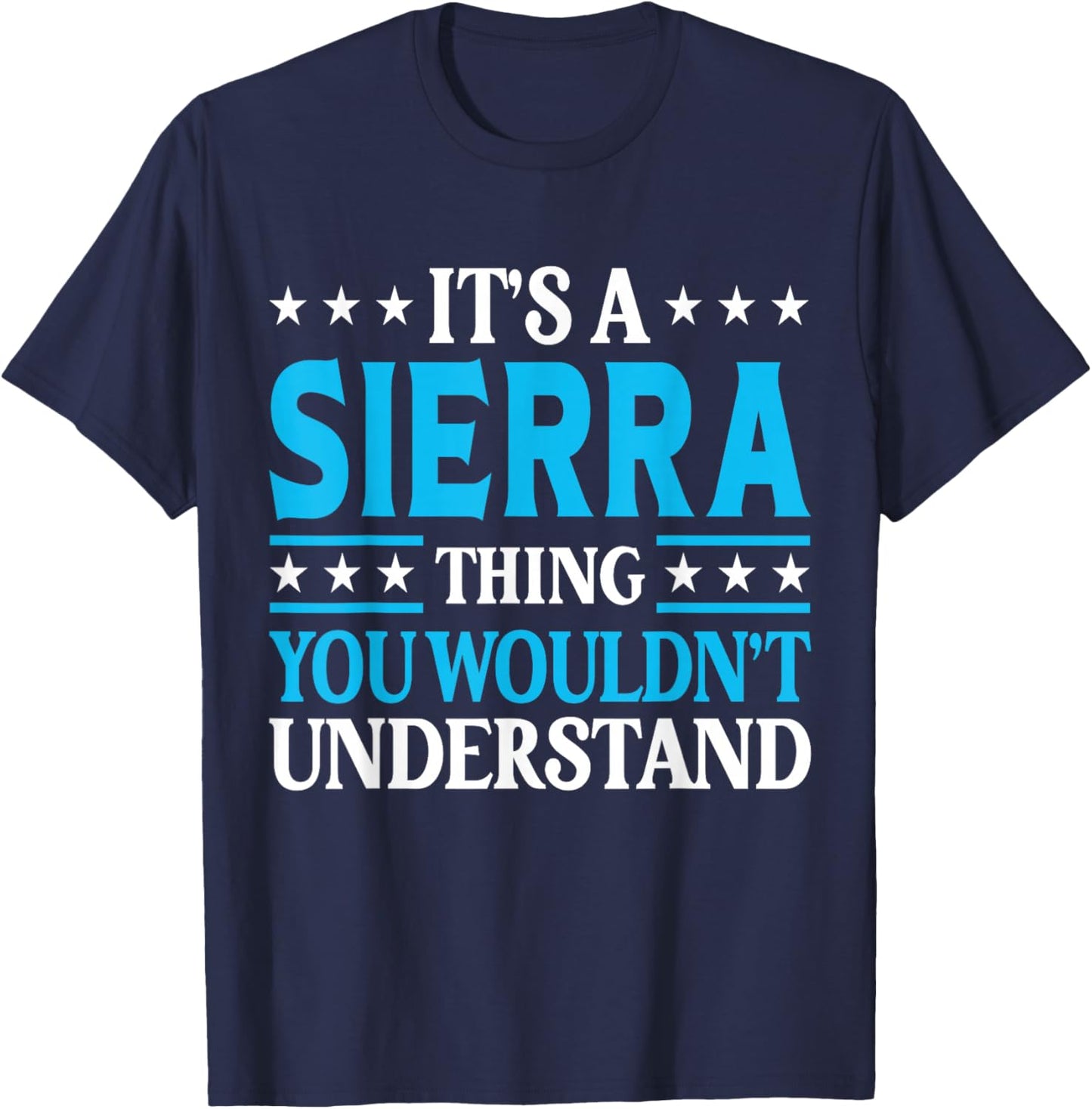 It's A Sierra Thing Surname Funny Family Last Name Sierra T-Shirt - T-Shirt | Navy