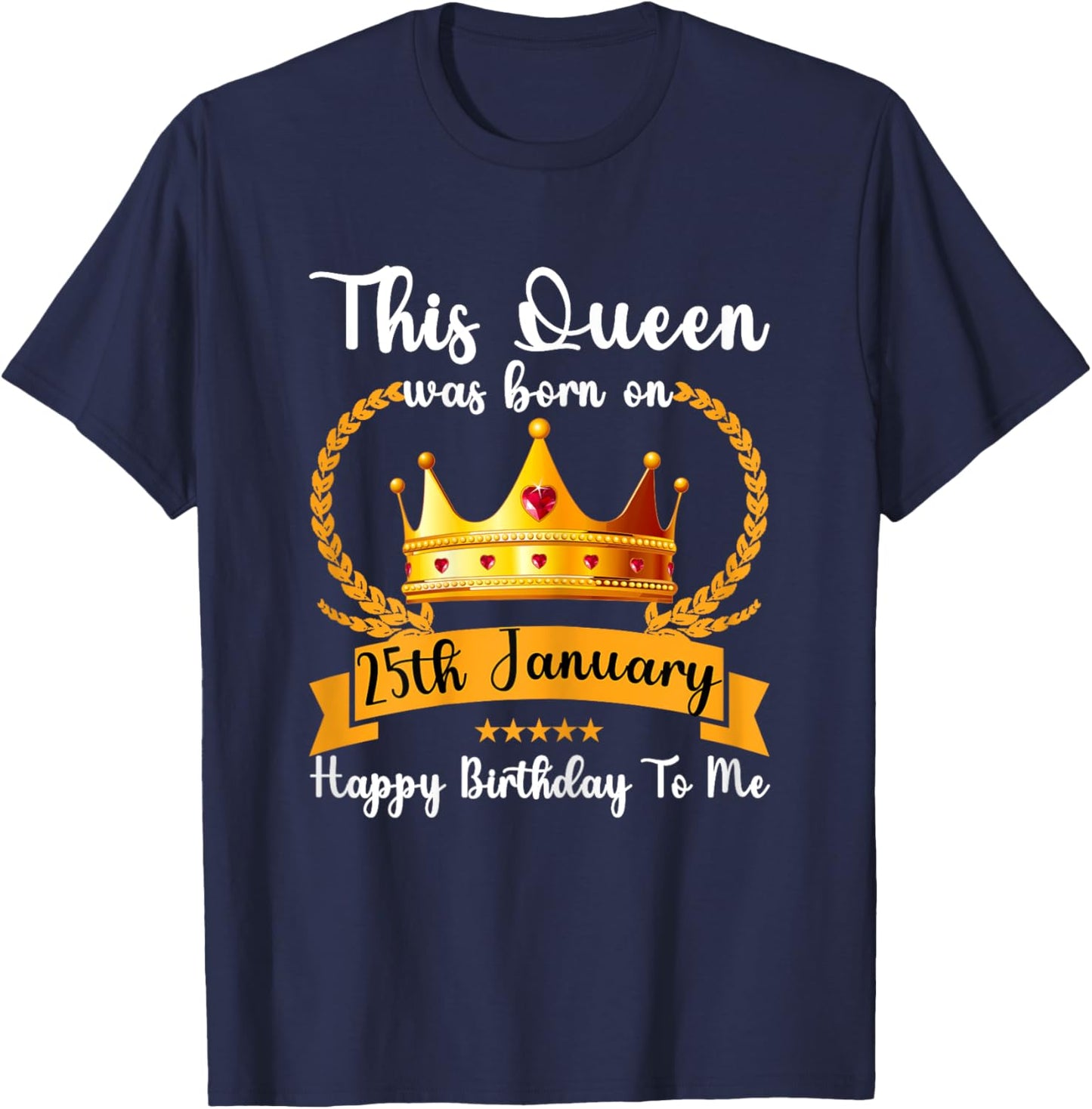This Queen Was Born On 25th January Cute Jan Mom Girl Sister T-Shirt - T-Shirt | Navy