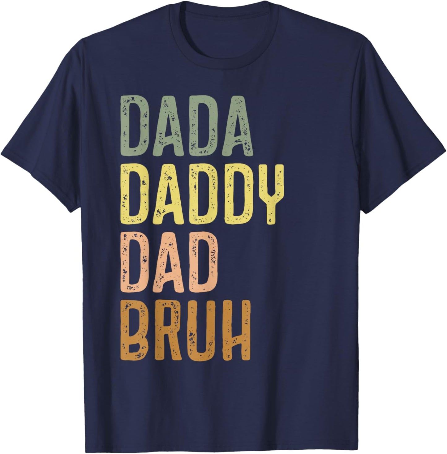 Dad Shirts Dada Daddy Dad Bruh Vintage Fathers Day T-Shirt - T-Shirt | Navy