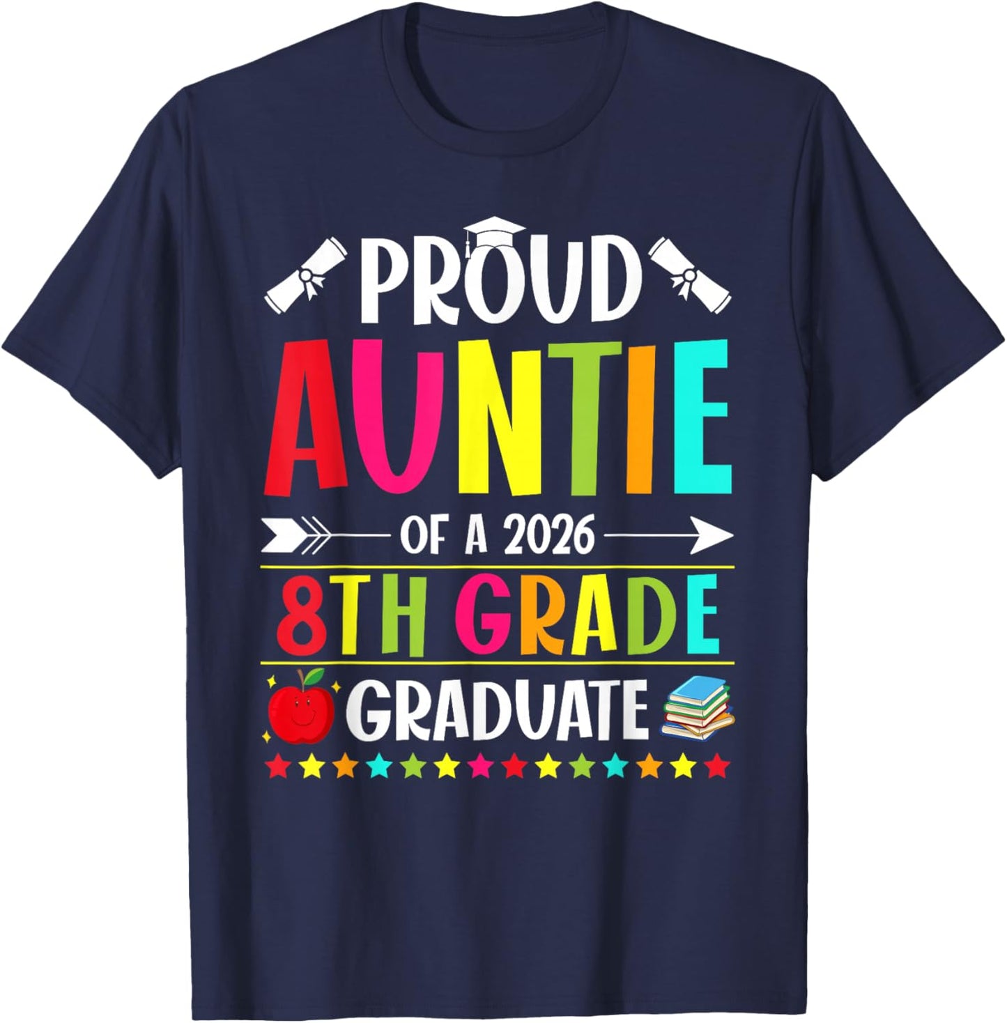 Proud Auntie of a Class of 2026 8th Grade Graduate T-Shirt - T-Shirt | Navy