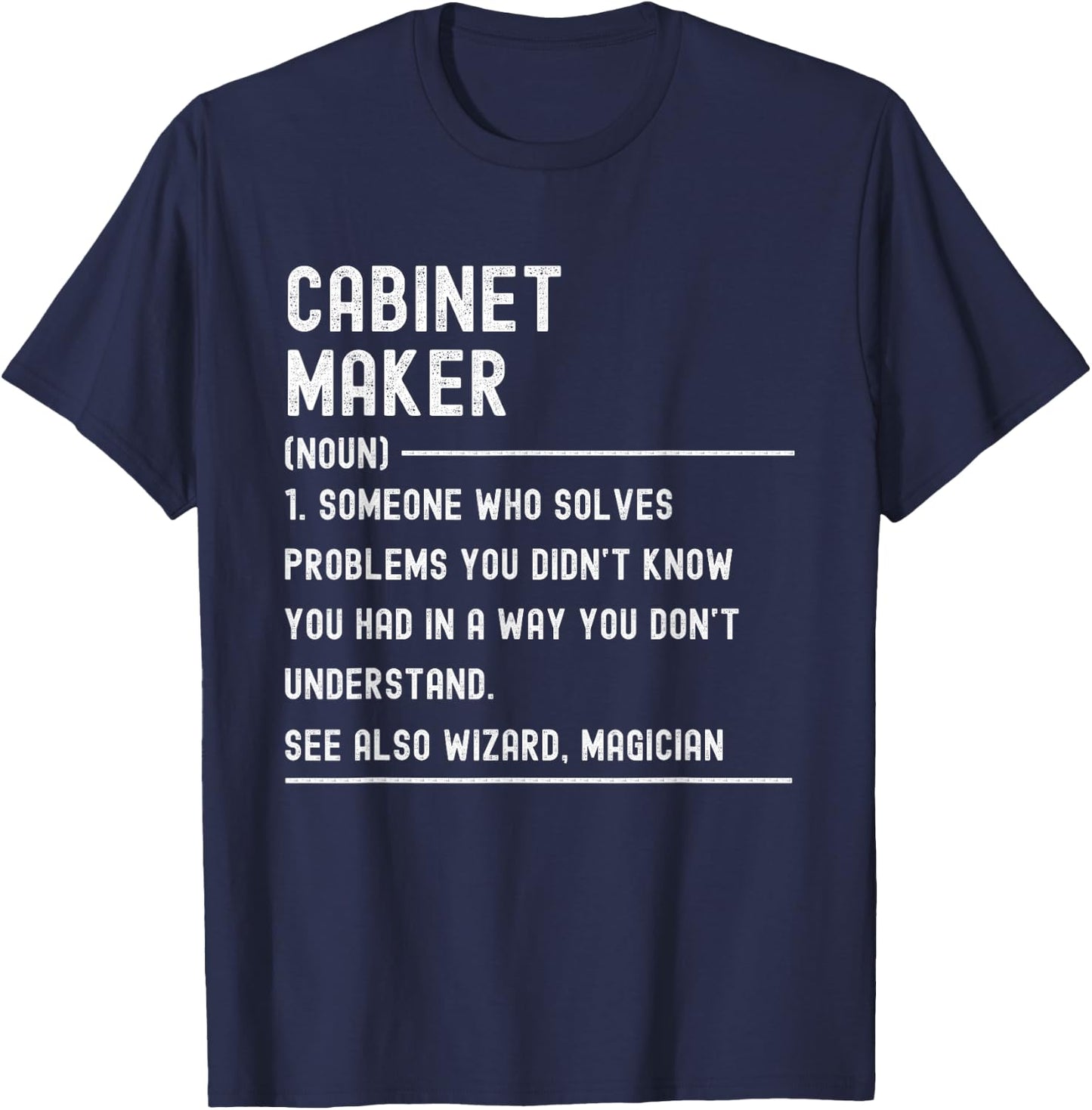Cabinet Maker Definition Shirts Funny Job Title T-Shirt - T-Shirt | Navy