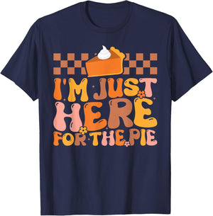 I'm Just Here for the Pie Pumpkin Pie Thanksgiving Day Funny T-Shirt - T-Shirt | Navy