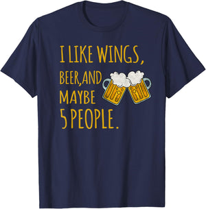 I Like Wings, Beer, And Maybe 5 People Sarcastic Drinking T-Shirt - T-Shirt | Navy