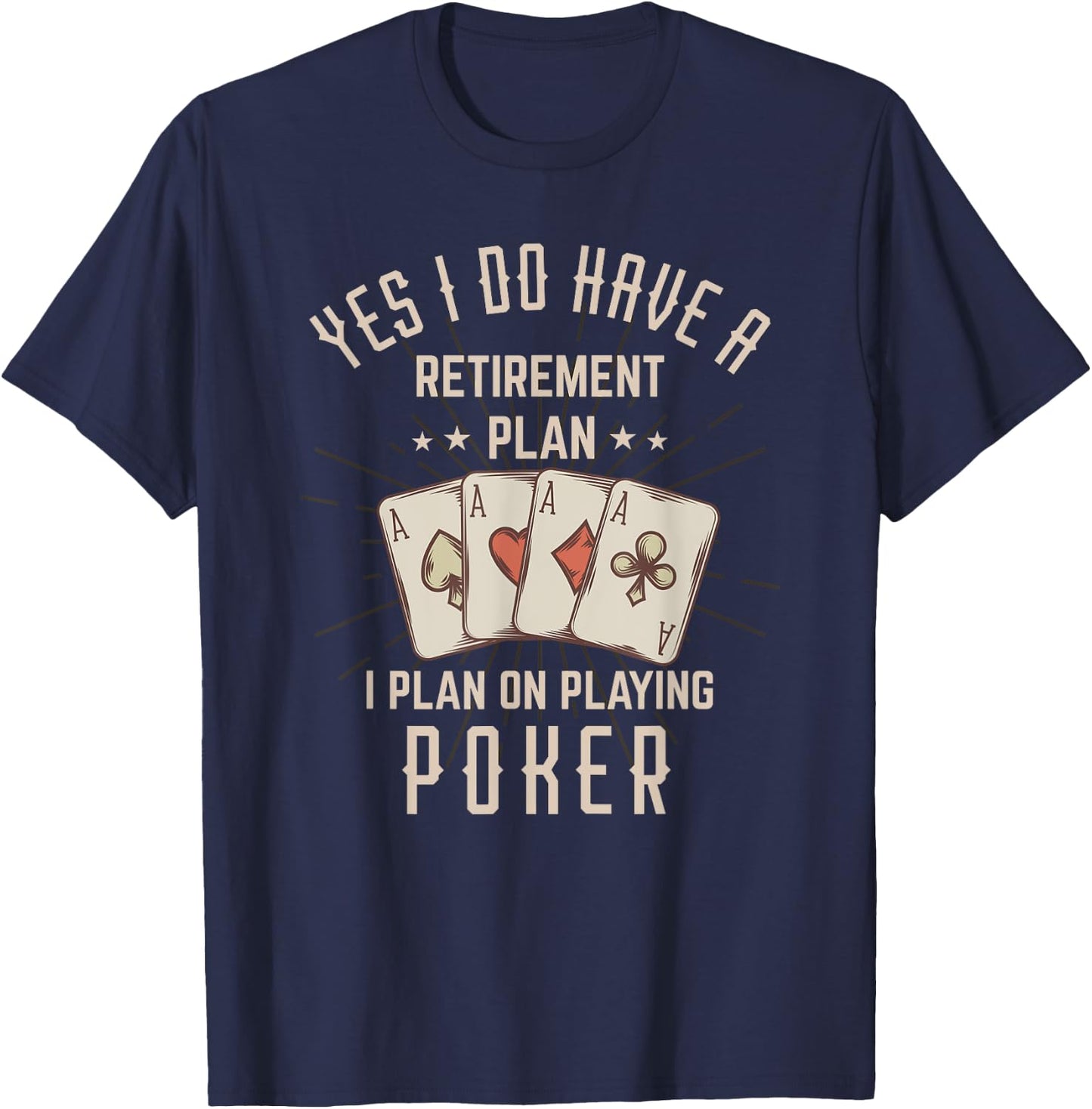 Funny Retirement Poker Gift Retired Poker Player T-Shirt - T-Shirt | Navy