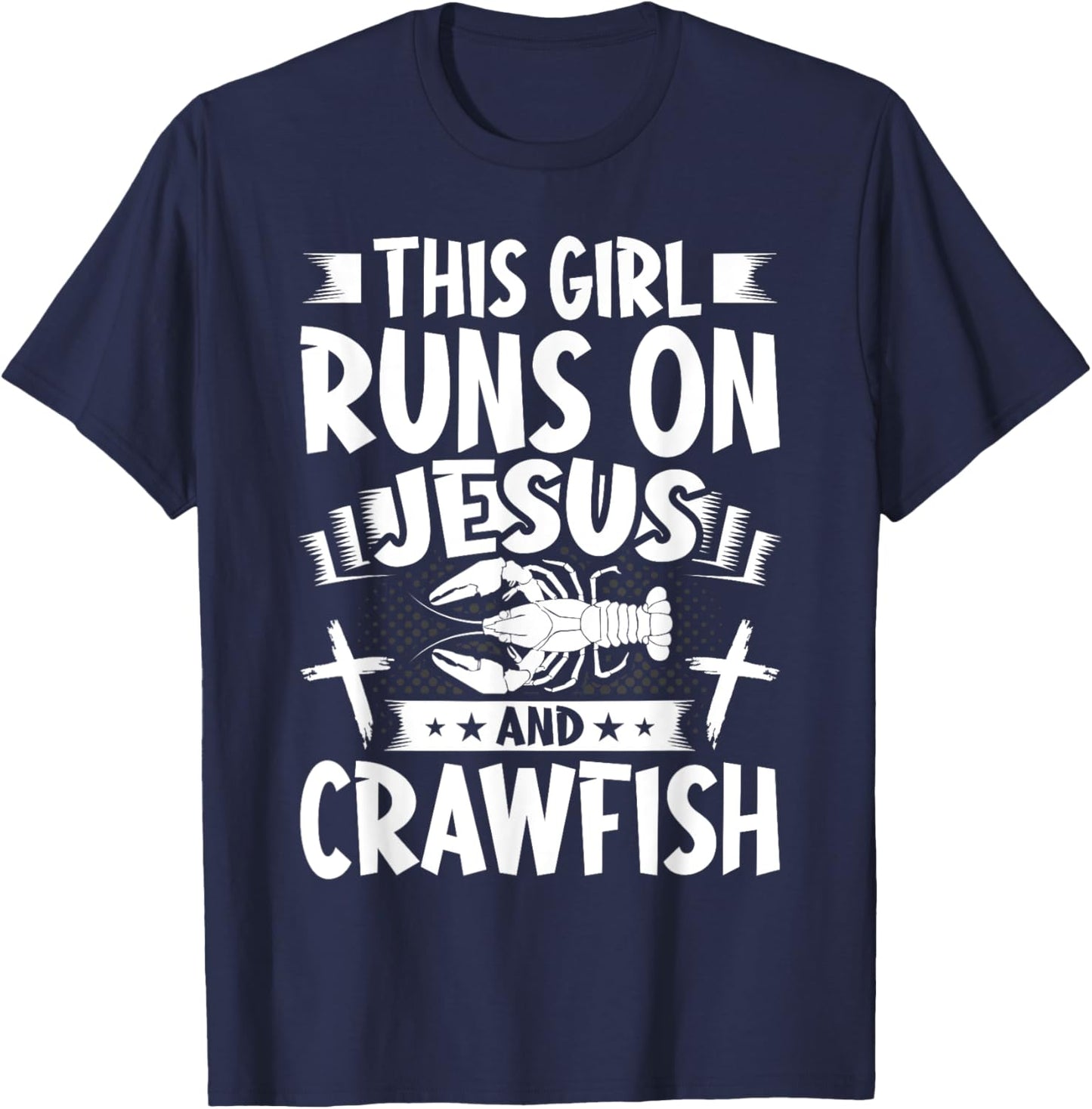 This Girl Runs on Jesus and Crawfish T-Shirt - T-Shirt | Navy