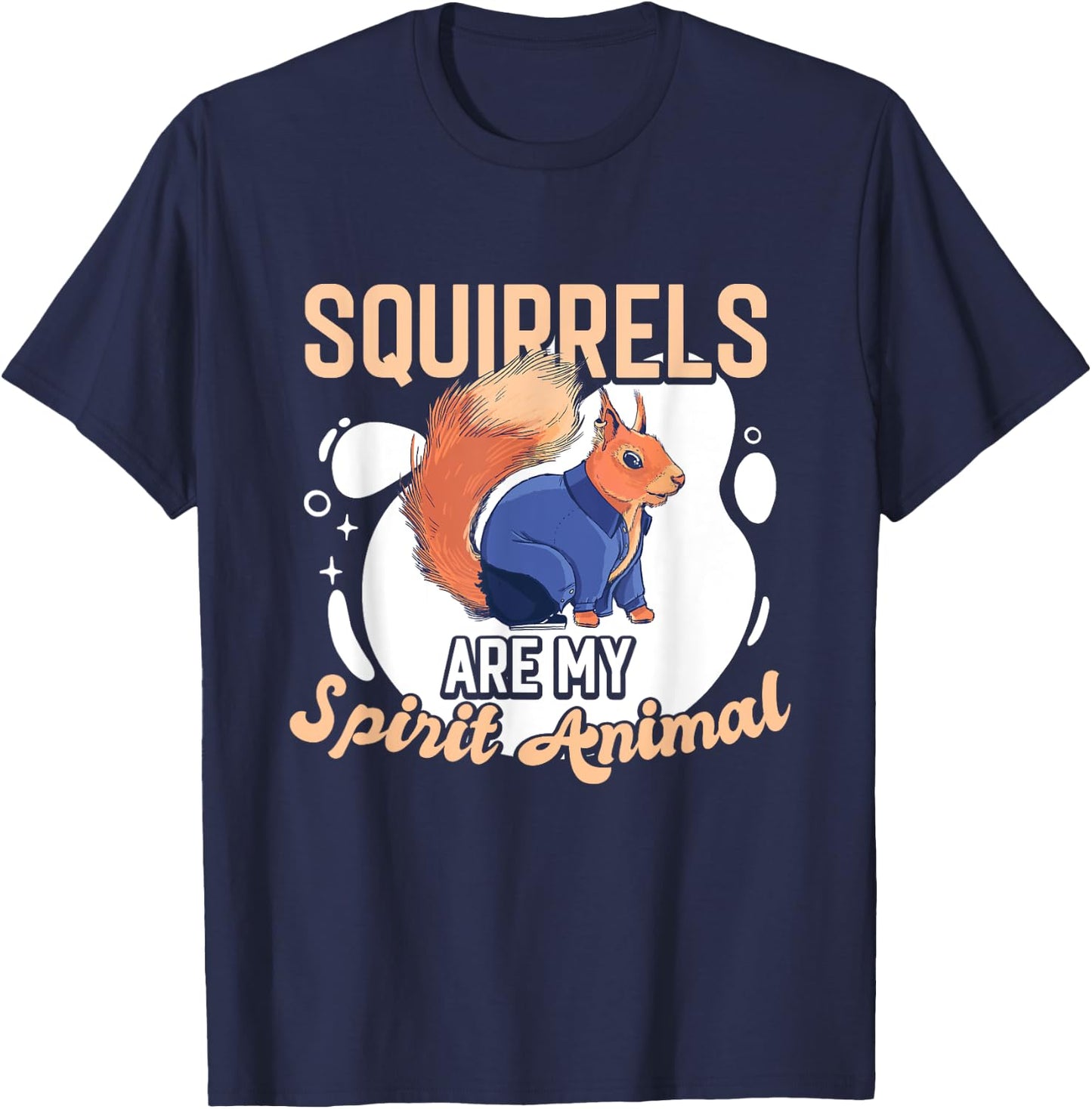 Squirrel Animals Pet - Squirrels are my Spirit Animal T-Shirt - T-Shirt | Navy