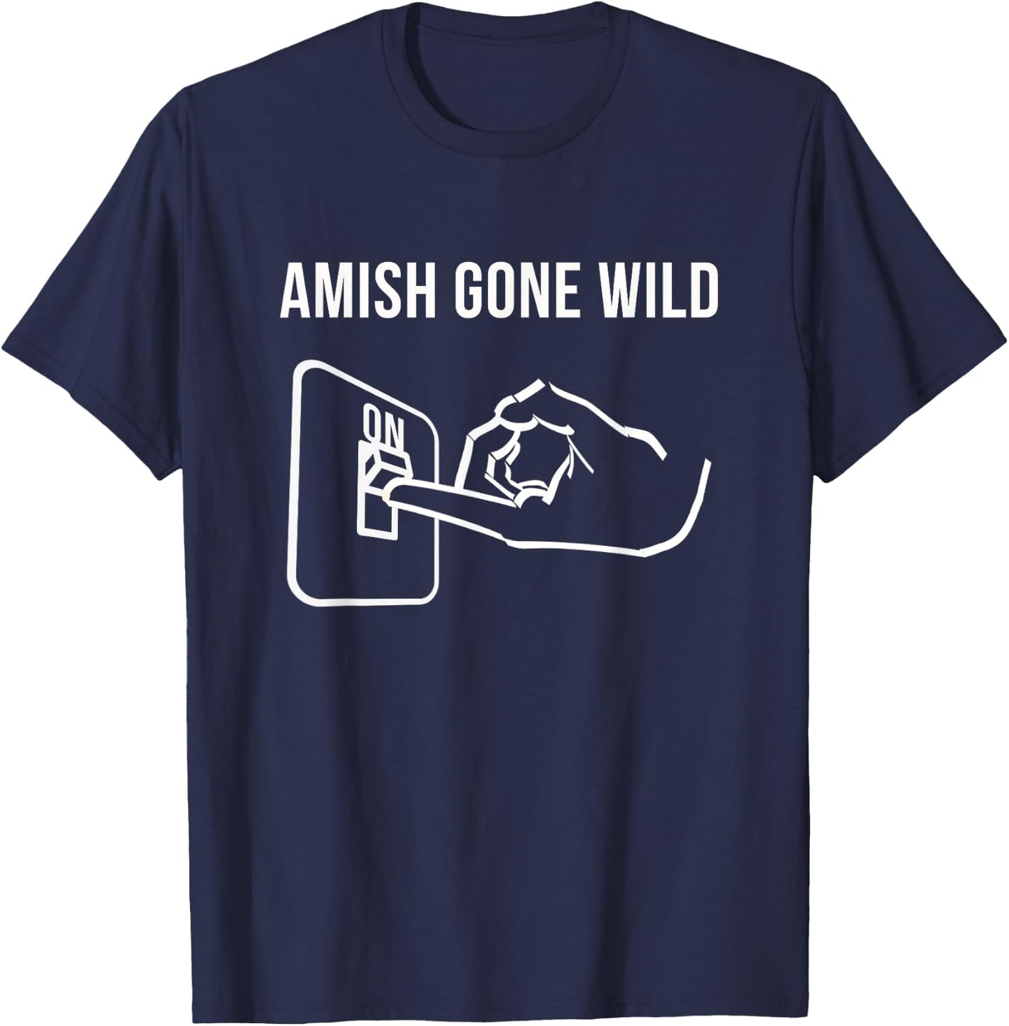 Amish Gone Wild Novelty Gift T-Shirt - T-Shirt | Navy