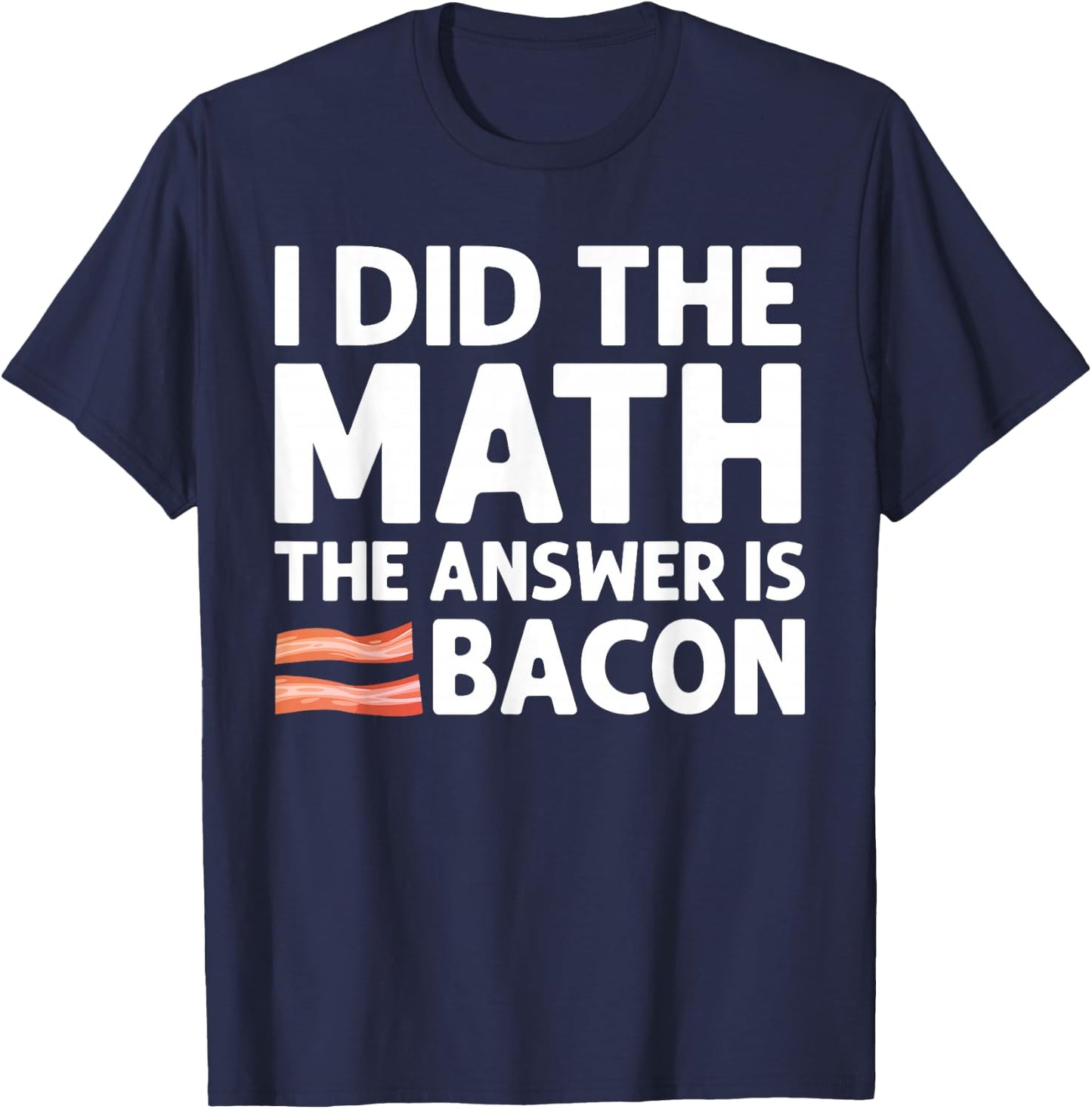 Cool Bacon Women Math Foodie Bacon Strips Eggs Meat T-Shirt - T-Shirt | Navy
